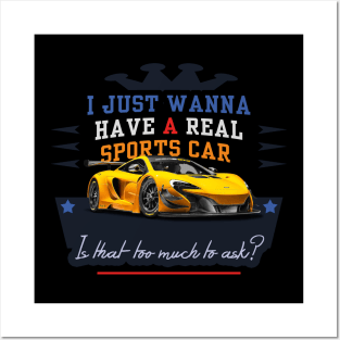 Sports Car - is that too much to ask? Posters and Art